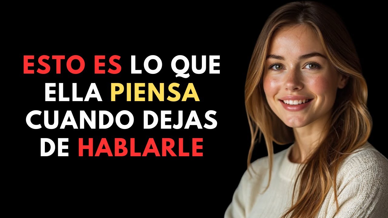 DEBES VERLO ¡UNA MUJER HARÁ ESTO CUANDO DEJES DE HABLARLE!