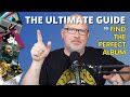 How To Find The Perfect Album - THE ULIMATE GUIDE!