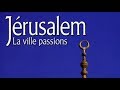 Jérusalem, la ville passions - Documentaire