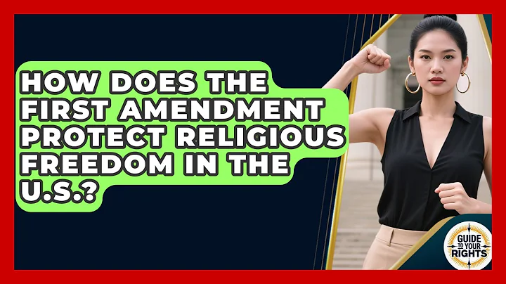 How Does the First Amendment Protect Religious Freedom in the U.S.? | Guide To Your Rights News