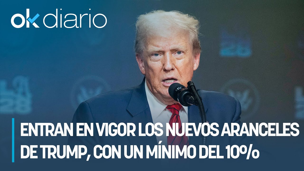 Entran en vigor los NUEVOS ARANCELES de Trump, con un mínimo ...