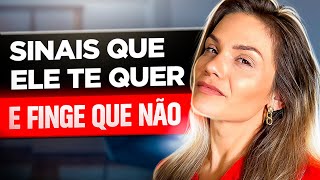Sinais que Ele Te Quer, mas Finge que Não! Sinais que Ele Te Quer, mas Finge que Não!