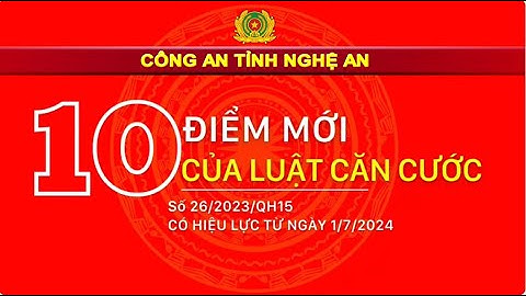 10 ĐIỂM MỚI TRONG LUẬT CĂN CƯỚC MÀ CÔNG DÂN NÊN BIẾT  - SẼ CÓ HIỆU LỰC TỪ NGÀY 01 - 7 - 2024