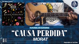 "CAUSA PERDIDA" - Morat | Tutorial en Guitarra | Acordes, Letra y TABS (PDF Gratis) | @MoratOficial