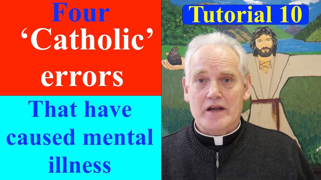 Download Four 'Catholic' errors that have caused mental breakdowns