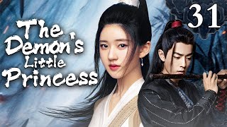 ENGSUB【❣️The Demon's Little Princess❣️】▶EP31 | Chinese Drama | Xiao Zhan | Zhao Lusi