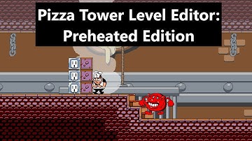 Pizza Tower Level Editor Preheated Mod