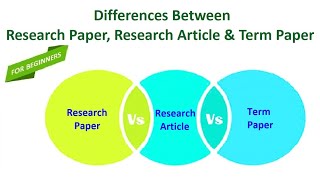 Differences Between Research Paper, Research Article and Term Paper
