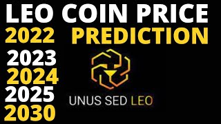 UNUS SED LEO PRICE PREDICTION 2022,2023-2030