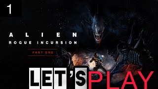 Let's Play | Alien: Rogue Incursion | Part 1 | A Silent Planet Base
