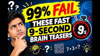 99% Fail These Fast 9-Second Brain Teasers