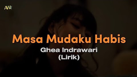 Ghea Indrawari - Masa Mudaku habis | Lirik lagu Indonesia