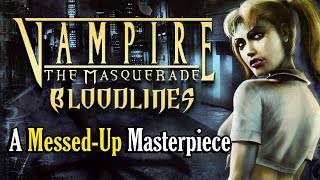 Vampire the Masquerade: Bloodlines: A Messed-Up Masterpiece