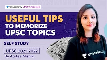 Useful and Important tips to memorize UPSC Topics | Self Study | Aartee Mishra