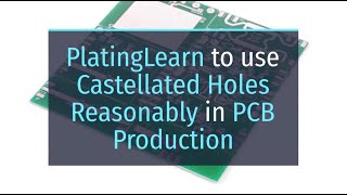 Platinglearn To Use Castellated Holes Reasonably In Pcb Production