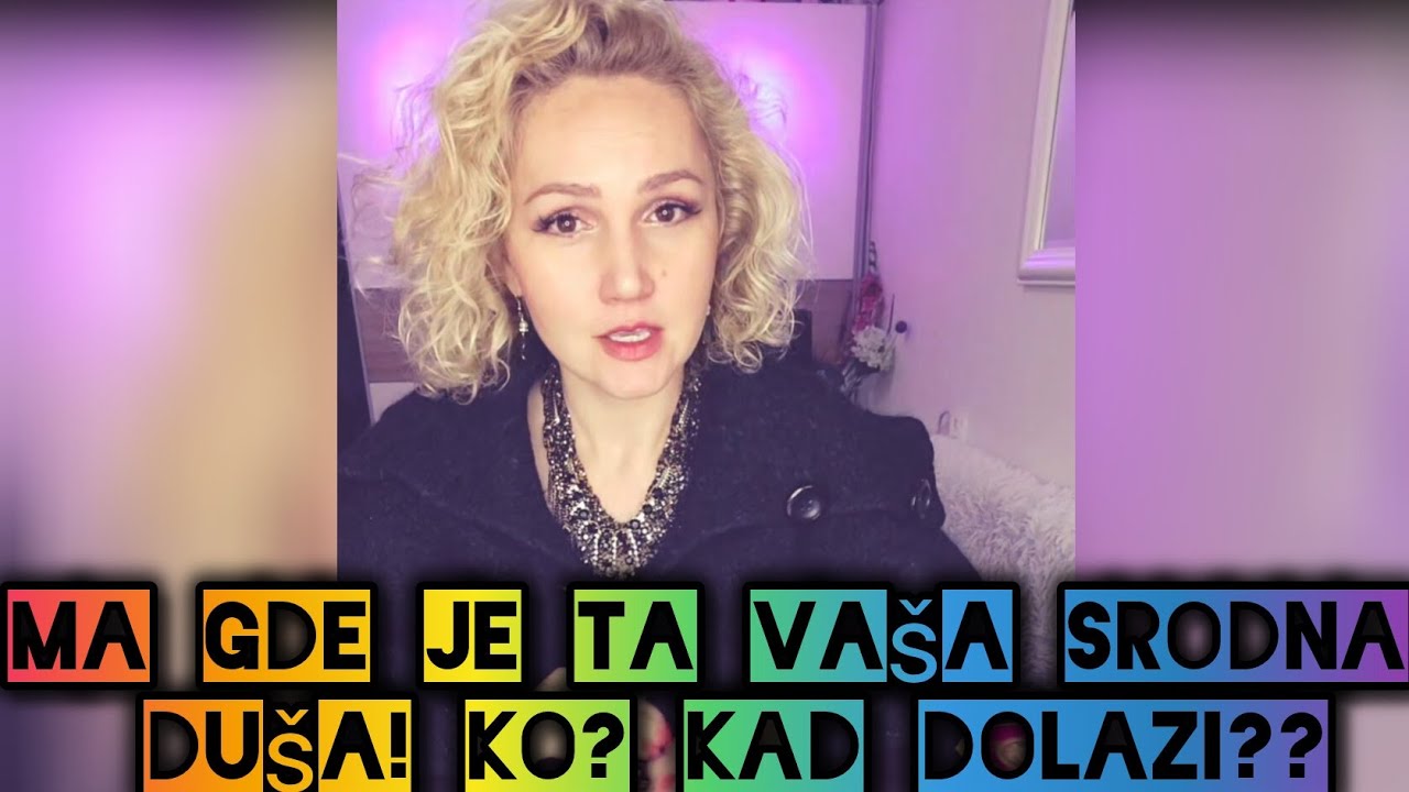 ❤️🥳Ma gde je ta vaša srodna duša! Ko? Kad dolazi??🥳❤️
