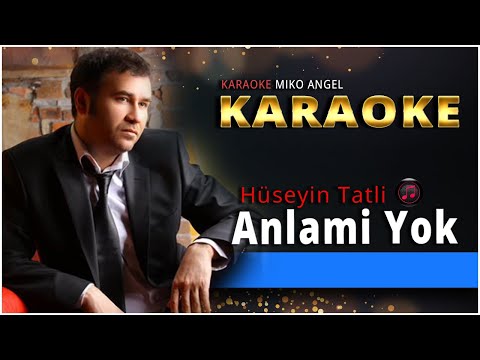 Karaoke - Anlami Yok - Hüseyin Tatli