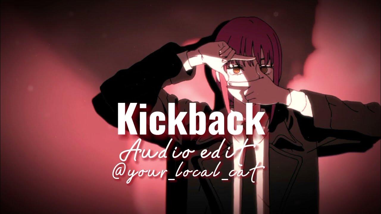 Kickback ~Kenshi Yonezu {Audio Edit} Kickback ~Kenshi Yonezu {Audio Edit}
