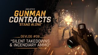Gunman Contracts Stand Alone - Devlog #08 - "Silent Takedowns & Incendiary Ammo"