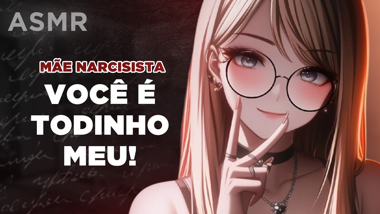 [ASMR] MÃE NARCISISTA QUERENDO VOCÊ SÓ PRA ELA ROLEPLAY