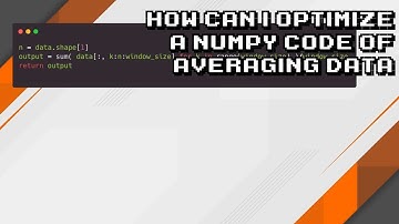 Optimizing Numpy Code for Data Averaging