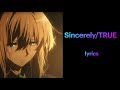 【lyrics/歌詞】Sincerely/TRUE
