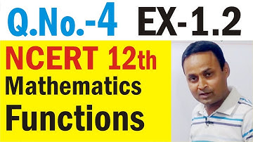 Q 4 Ex 1.2 Functions: NCERT Maths Class 12th | Chapter-1 Relation and Function | Solutions Video