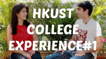 College Experience Hong Kong University of Science and Technology (HKUST)  Part 1 of 2
