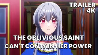 THE OBLIVIOUS SAINT CAN'T CONTAIN HER POWER GLOSSARY — OFFICIAL TRAILER 2「4K」