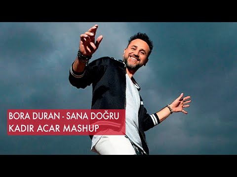 Bora Duran x Eyup - Turn Up Sana Doğru (Kadir ACAR Mashup)