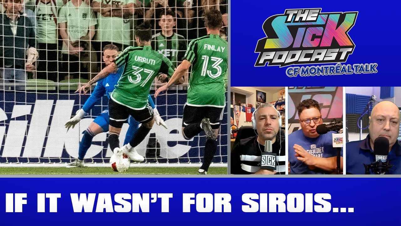If It Wasn’t For Sirois… - CF Montréal Talk #4