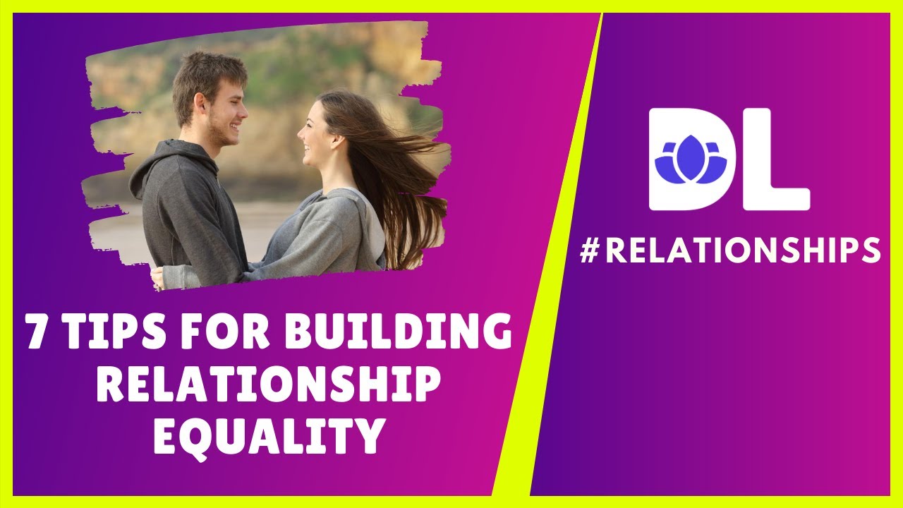 💕7 Tips for Building Relationship Equality💮Daily Lotus