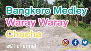 BANGKERO MEDLEY Waray Waray Chacha