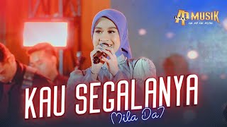 MILA DA7 - KAU SEGALANYA - AP MUSIK x AYMAX PRO 