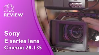 Sony FE 28-135 Cinema lens hands on review (SELP28135G) in 4K