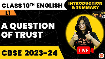 Introduction & Summary of A Question of Trust | NCERT Class 10 English Chapter-4 | CBSE 2024 Exam