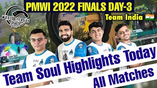 Team Soul PMWI Highlights | 2022 PMWI Day 3 | Team Soul Highlights Today