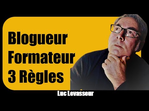 Formateur Blogueur    Les trois rgles