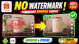 How to Download Shopee Videos Without Watermark on Android & iPhone (2026 Easy Guide)