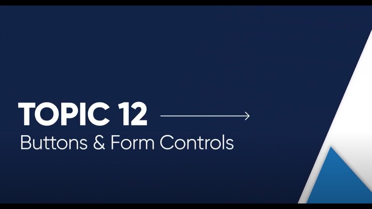 Topic 12 / Buttons & Form Controls [Open Captioned Video] [3:39 min ...