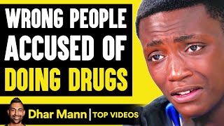 Wrong People ACCUSED Of DOING DRUGS, What Happens Is Shocking | Dhar Mann