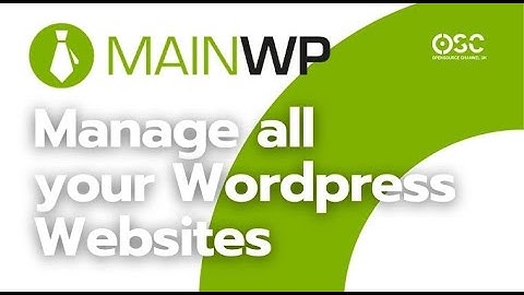 How To Manage Multiple WordPress Sites for FREE with MainWP 2020
