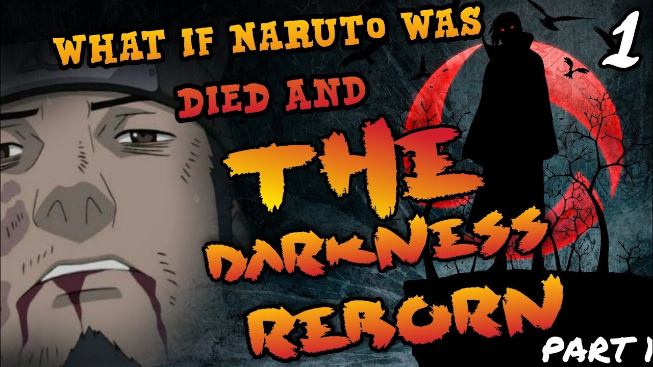 WHAT IF NARUTO WAS DIED AND THE DESTROY REBORN || PART 1