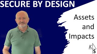 Secure By Design 1: Assets and Impacts