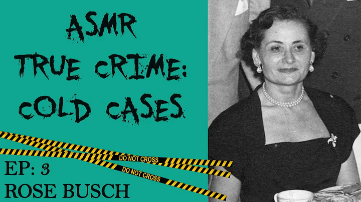 ASMR True Crime: Cold Cases | Rose Busch