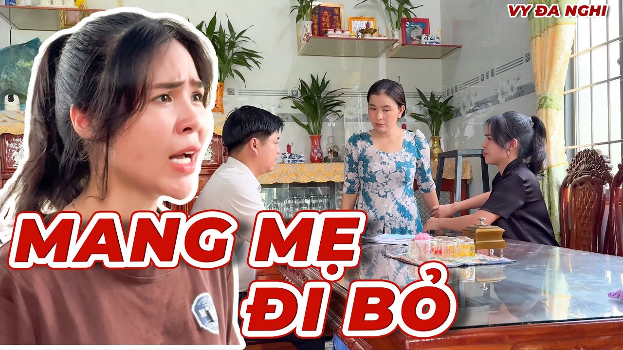 Mang Mẹ Đi Bỏ – Thông Điệp Khiến Người Xem Nghẹn Ngào | Vy Đa Nghi