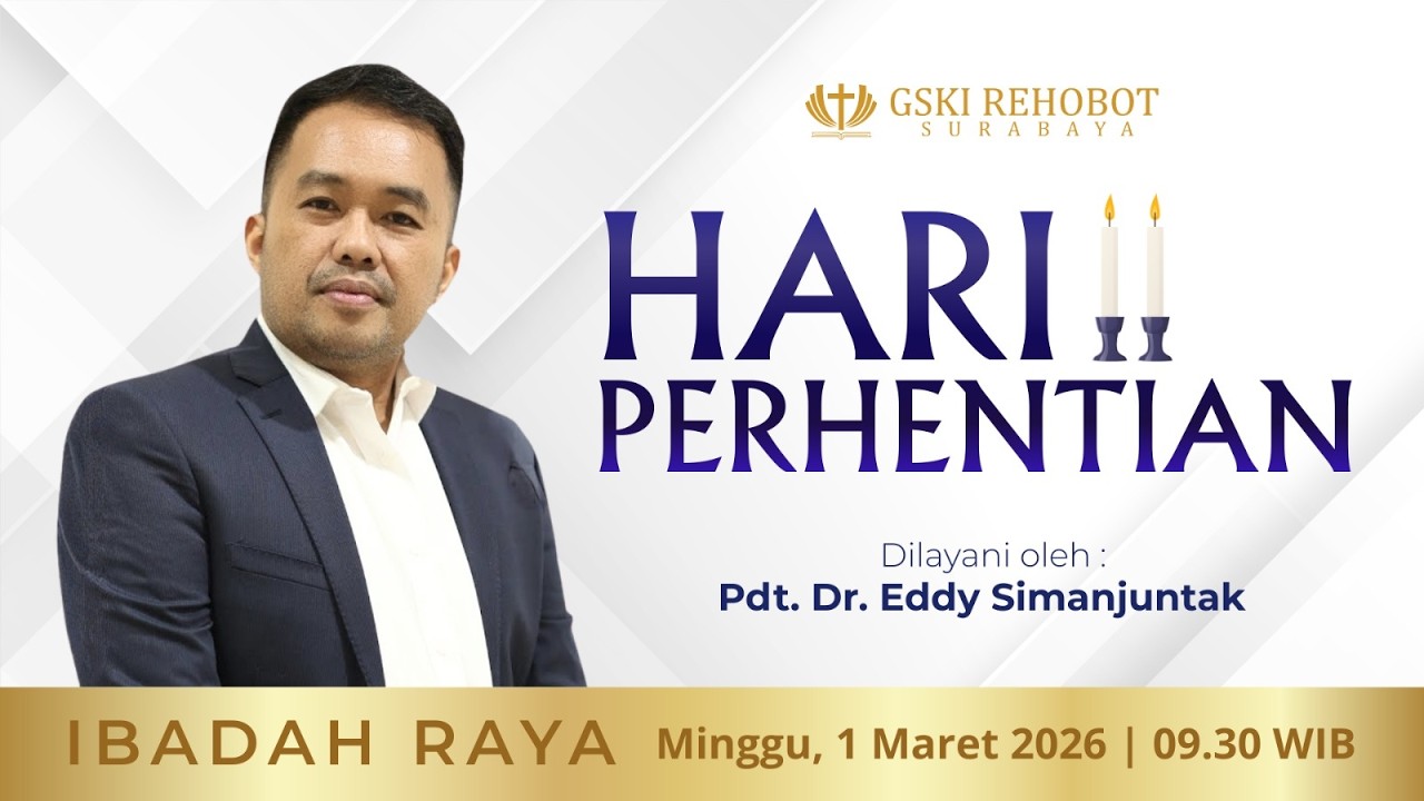HARI PERHENTIAN | Pdt. Dr. Eddy Simanjuntak | Minggu, 01 Maret 2026 | Pukul 09.30 WIB