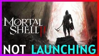 Fix Mortal Shell 2 Not Launching