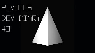 Pivotus Dev Diary #3
