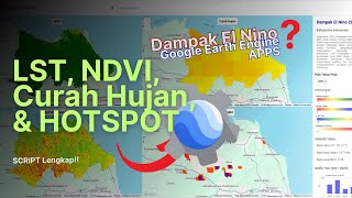 LST, NDVI, Curah Hujan, dan Hotspot Menggunakan Google Earth Engine